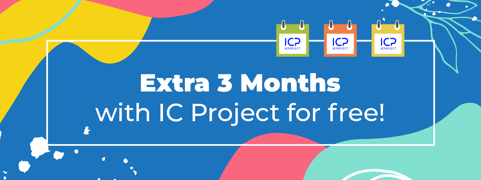 Extra 3 months ic project for free